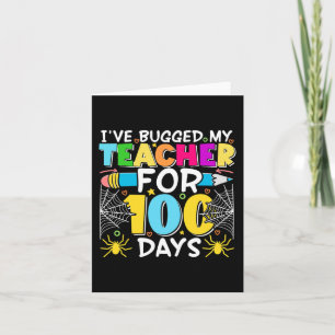 I've Bugged My Teacher for 100 Days of School Boy  Card