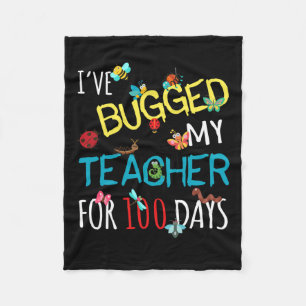 I've Bugged My Teacher For 100 Days Of School Stud Fleece Blanket
