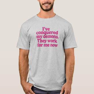 I've Conquered My Demons T-Shirt