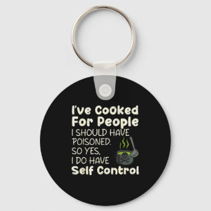 I've Cooked For People I Should Have Isoned Funny  Key Ring