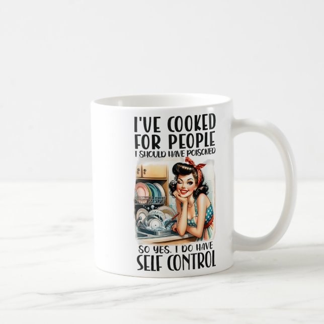 I've Cooked For People I Should Have Isoned So Yes Coffee Mug (Right)