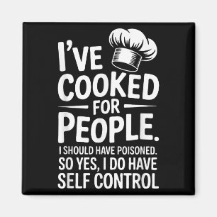 I've Cooked For People I Should Have Isoned So Yes Magnet