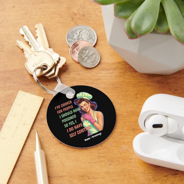 Ive Cooked For People I Should Have Poisoned Funny Key Ring (Desk)