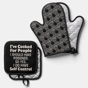 I've Cooked For People I Should Have Poisoned Oven Mitt & Pot Holder Set