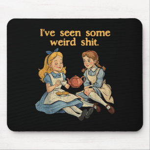 I've Funny Seen Some Weird Sarcastic Quote Mouse Pad