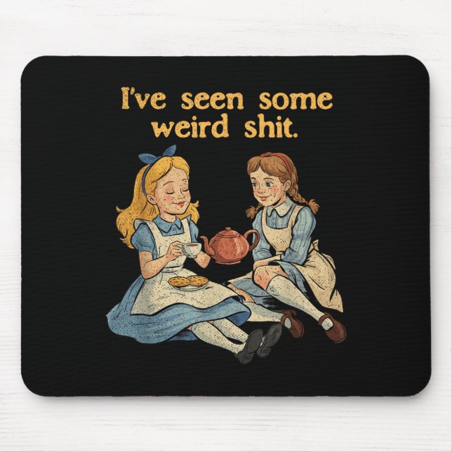 I've Funny Seen Some Weird Sarcastic Quote Mouse Pad (Front)