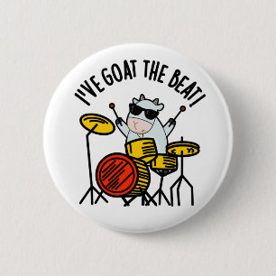 I've Goat The Beat Funny Drummer Pun 6 Cm Round Badge
