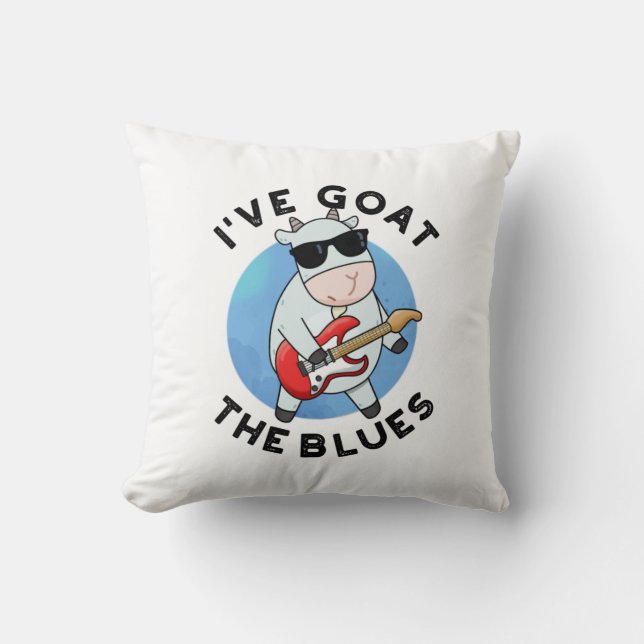 I've Goat The Blues Funny Animal Pun  Cushion (Front)