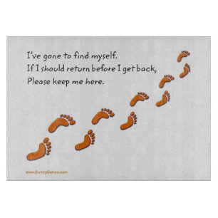 I've Gone to Find Myself Footprints Cutting Board