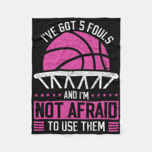 I've Got 5 Fouls And I'm Not Afraid To Use Them By Fleece Blanket