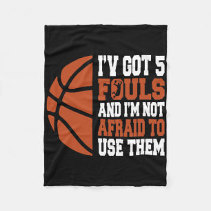 I've Got 5 Fouls And I'm Not Afraid To Use Them By Fleece Blanket