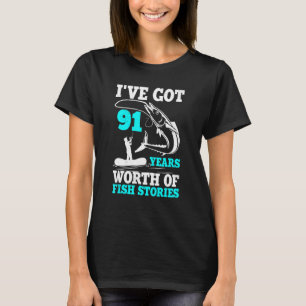 I've Got 91 Years Worth Of Fish Stories Bday Celeb T-Shirt
