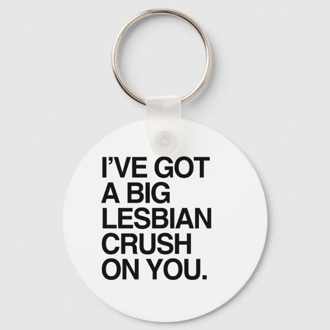 I'VE GOT A BIT LESBIAN CRUSH ON YOU KEY RING (Front)
