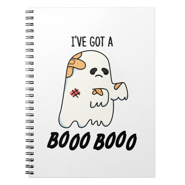 I've Got A Boo Boo Funny Halloween Ghost Pun Notebook (Front)