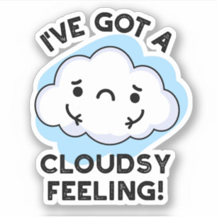 I've Got A Cloudsy Feeling Funny Weather Pun