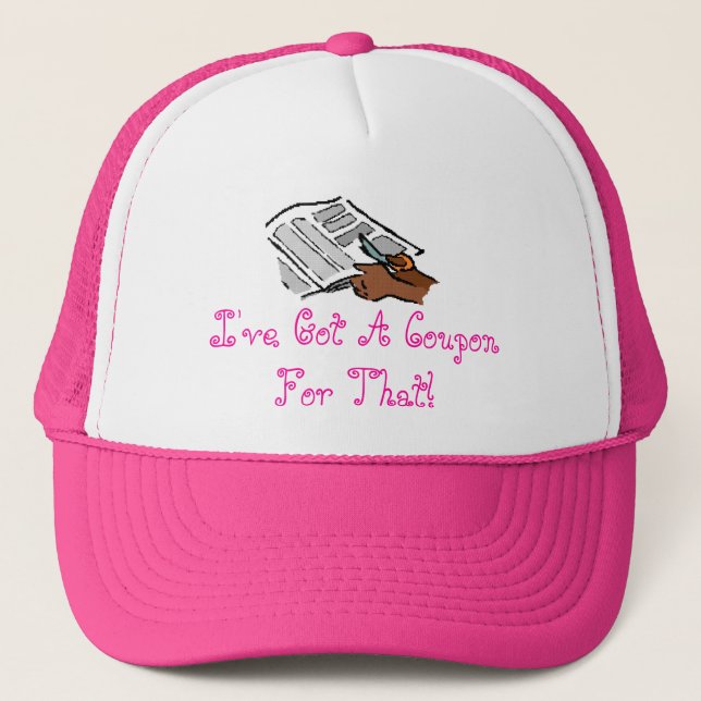 "I've Got A Coupon For That" Extreme Couponer Hat (Front)
