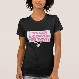 I've Got A Coupon For That T-Shirt