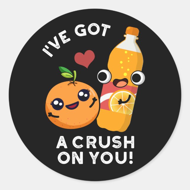 I've Got A Crush On You Funny Soda Pun Dark BG Classic Round Sticker (Front)