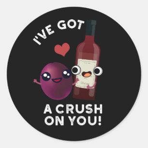 I've Got A Crush On You Funny Wine Pun Dark BG Classic Round Sticker