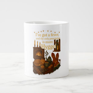 I've got a fever and the only prescription Hygge Large Coffee Mug