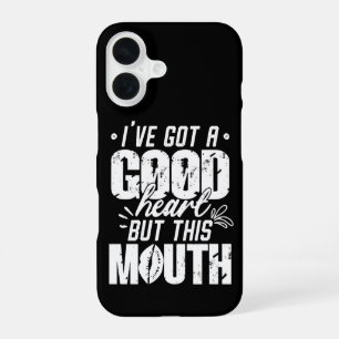 I've Got A Good Heart But This Mouth Funny Saying iPhone 16 Case