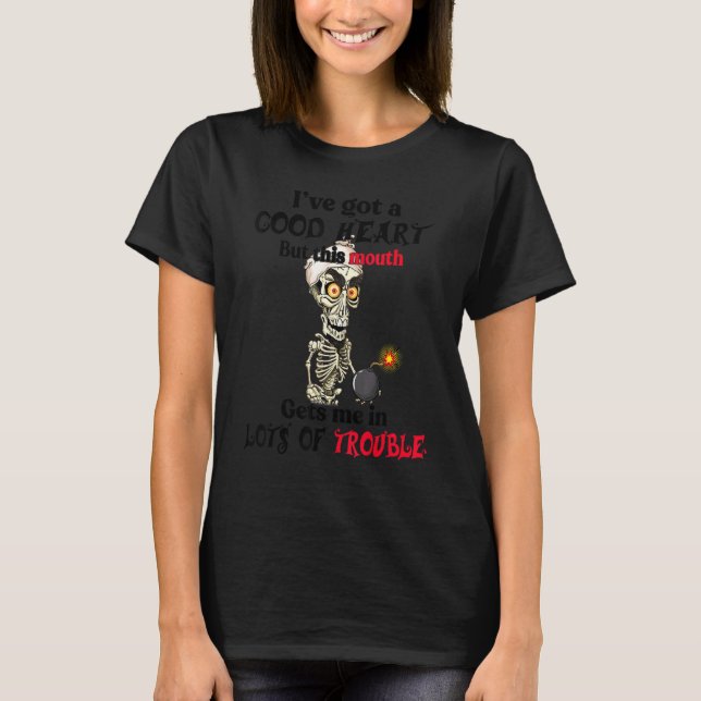 I've Got A Good Heart But This Mouth Gets Me In Tr T-Shirt (Front)