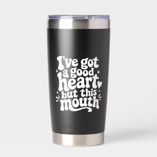 Ive Got A Good Heart But This Mouth Sassy Retro Insulated Tumbler