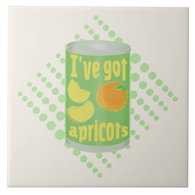 I've got apricots Tin of fruit Tile (Front)