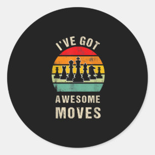Ive Got Awesome Moves Chess Player Classic Round Sticker