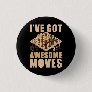 Ive Got Awesome Moves Chess T-Shirt 3 Cm Round Badge