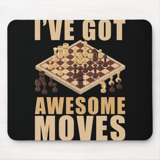 Ive Got Awesome Moves Chess T-Shirt Mouse Pad (Front)