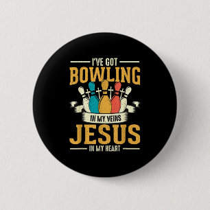 I've Got Bowling In My Veins Jesus In My Heart  6 Cm Round Badge