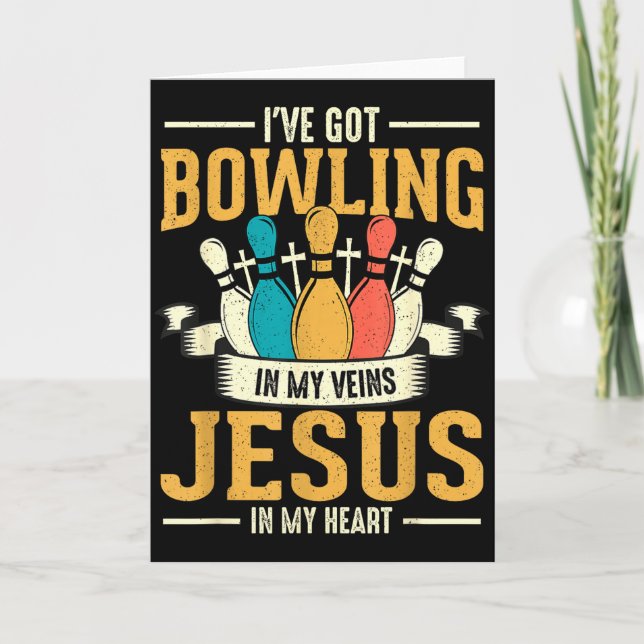 I've Got Bowling In My Veins Jesus In My Heart  Card (Front)
