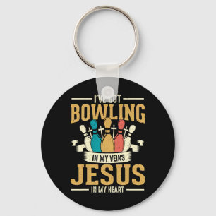 I've Got Bowling In My Veins Jesus In My Heart Key Ring