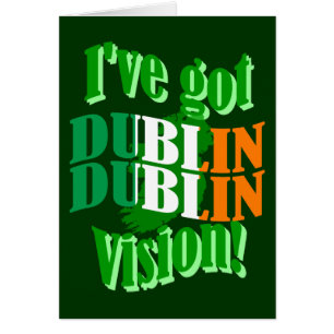 I've got Dublin vision