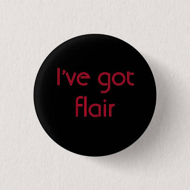 I've got Flair 3 Cm Round Badge (Front)