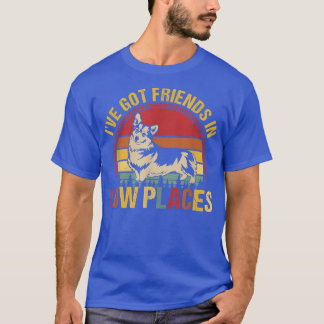 Ive Got Friend In Low Places Pembroke Welsh Corgi  T-Shirt