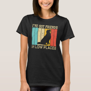 I've Got Friends In Low Place Golden Retriever P T-Shirt