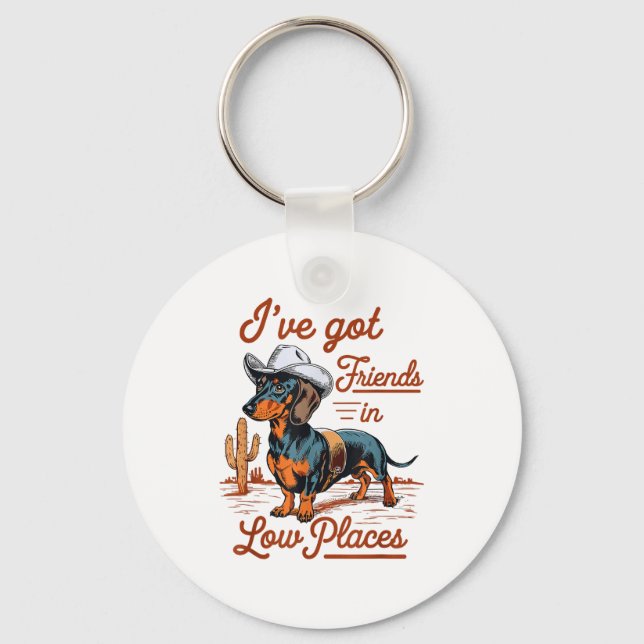 I've Got Friends In Low Places Funny Dachshund Wie Key Ring (Front)