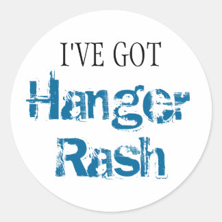 I've Got HANGER RASH Classic Round Sticker
