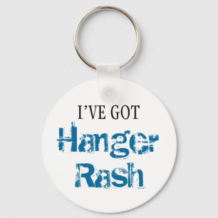 I've Got HANGER RASH Key Ring