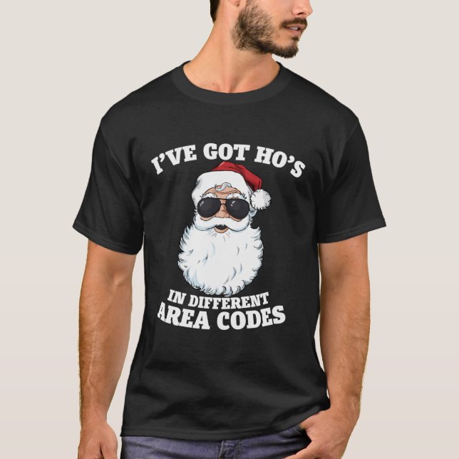 I'Ve Got Ho'S In Different Area Codes Funny Santa  T-Shirt (Front)