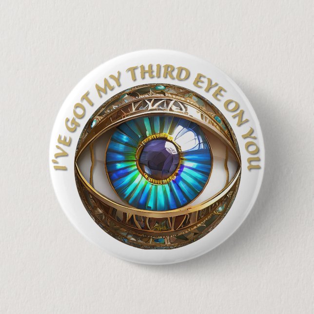 I've Got My Third Eye On You 6 Cm Round Badge (Front)