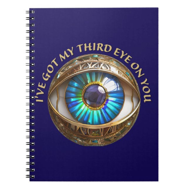I've Got My Third Eye On You Notebook (Front)