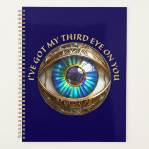 I've Got My Third Eye On You Planner