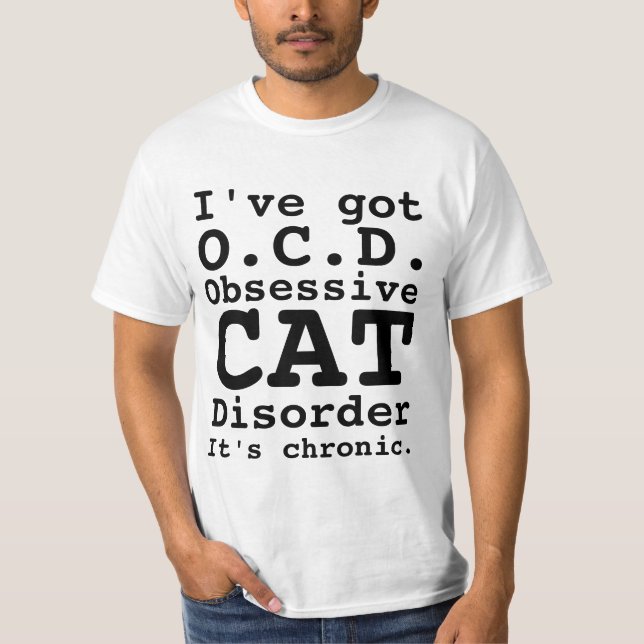 I've Got OCD Obsessive Cat Disorder Value T-Shirt (Front)