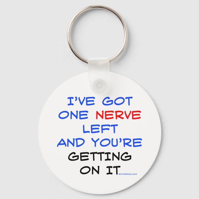 I've got one nerve left key ring (Front)