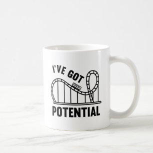 I've Got Potential Coffee Mug
