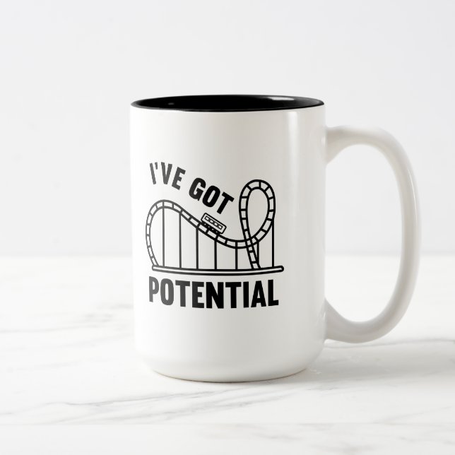 I've Got Potential Two-Tone Coffee Mug (Right)