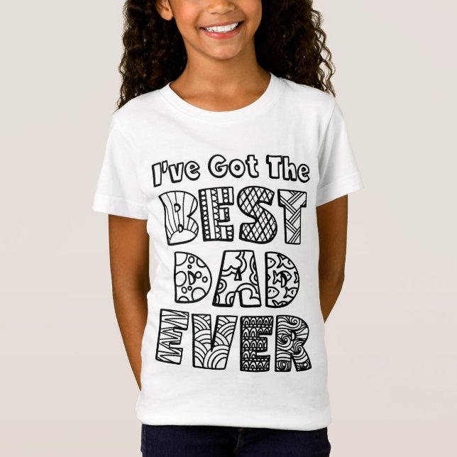 I've Got The Best Dad Ever Colouring Doodle Art T-Shirt (Front)